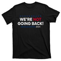 Madam President Kamala Harris WeRe Not Going Back 2024 T-Shirt