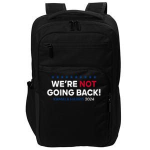 Madam President Kamala Harris WeRe Not Going Back 2024 Impact Tech Backpack