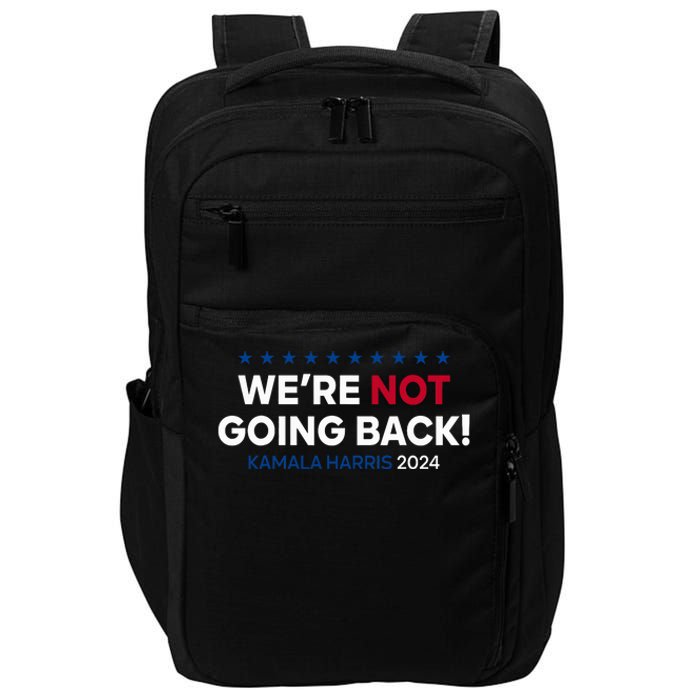 Madam President Kamala Harris WeRe Not Going Back 2024 Impact Tech Backpack