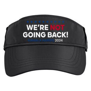 Madam President Kamala Harris WeRe Not Going Back 2024 Adult Drive Performance Visor