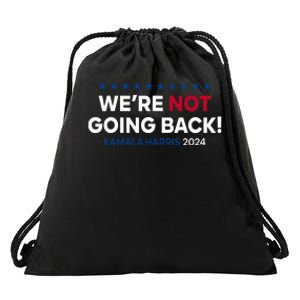 Madam President Kamala Harris WeRe Not Going Back 2024 Drawstring Bag