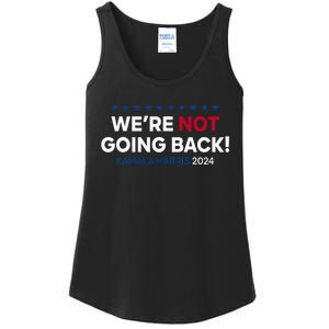 Madam President Kamala Harris WeRe Not Going Back 2024 Ladies Essential Tank