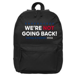 Madam President Kamala Harris WeRe Not Going Back 2024 16 in Basic Backpack