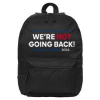 Madam President Kamala Harris WeRe Not Going Back 2024 16 in Basic Backpack