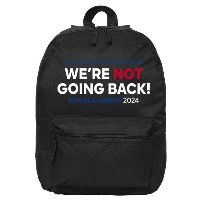 Madam President Kamala Harris WeRe Not Going Back 2024 16 in Basic Backpack