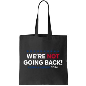 Madam President Kamala Harris WeRe Not Going Back 2024 Tote Bag