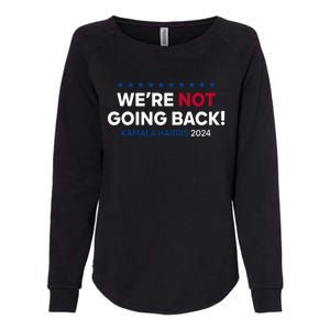 Madam President Kamala Harris WeRe Not Going Back 2024 Womens California Wash Sweatshirt