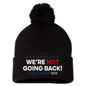 Madam President Kamala Harris WeRe Not Going Back 2024 Pom Pom 12in Knit Beanie