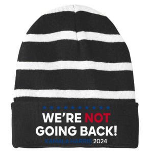 Madam President Kamala Harris WeRe Not Going Back 2024 Striped Beanie with Solid Band