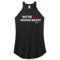 Madam President Kamala Harris WeRe Not Going Back 2024 Women's Perfect Tri Rocker Tank