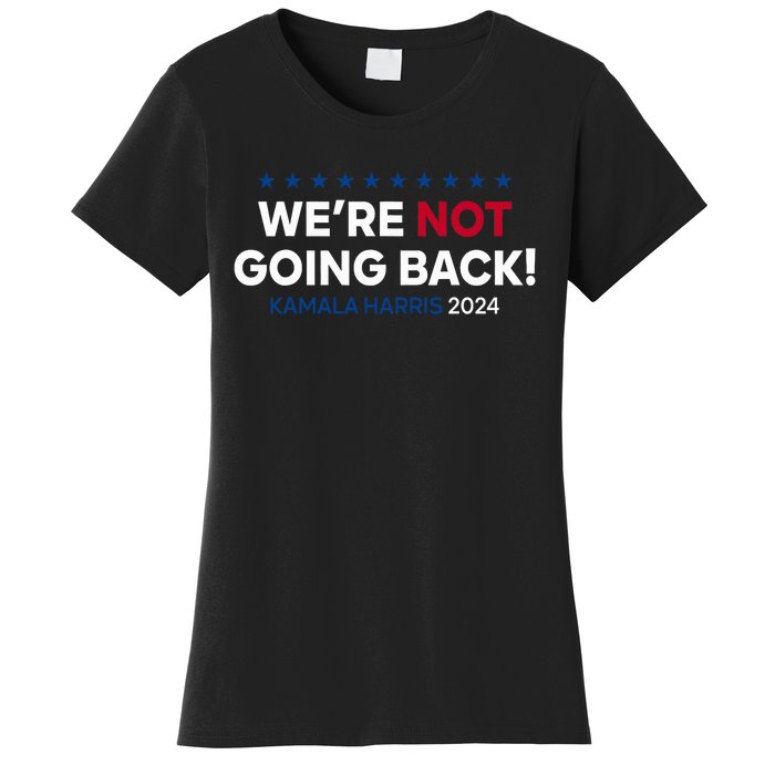 Madam President Kamala Harris WeRe Not Going Back 2024 Women's T-Shirt