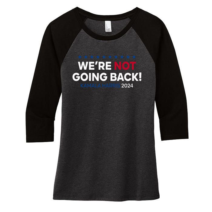 Madam President Kamala Harris WeRe Not Going Back 2024 Women's Tri-Blend 3/4-Sleeve Raglan Shirt