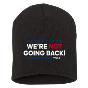 Madam President Kamala Harris WeRe Not Going Back 2024 Short Acrylic Beanie