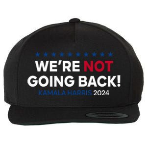 Madam President Kamala Harris WeRe Not Going Back 2024 Wool Snapback Cap