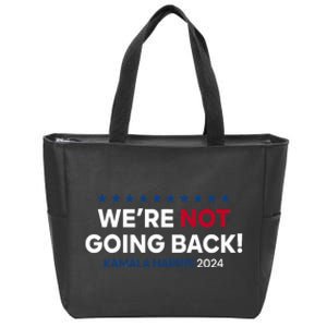 Madam President Kamala Harris WeRe Not Going Back 2024 Zip Tote Bag