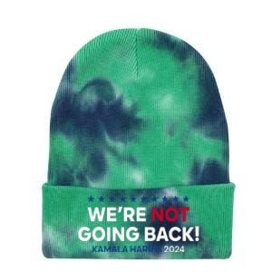 Madam President Kamala Harris WeRe Not Going Back 2024 Tie Dye 12in Knit Beanie