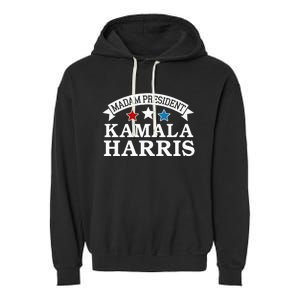 Madam President Kamala Harris Garment-Dyed Fleece Hoodie