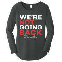 Madam President Kamala Harris WeRe Not Going Back 2024 Women's Perfect Tri Tunic Long Sleeve Shirt