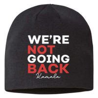 Madam President Kamala Harris WeRe Not Going Back 2024 Sustainable Beanie