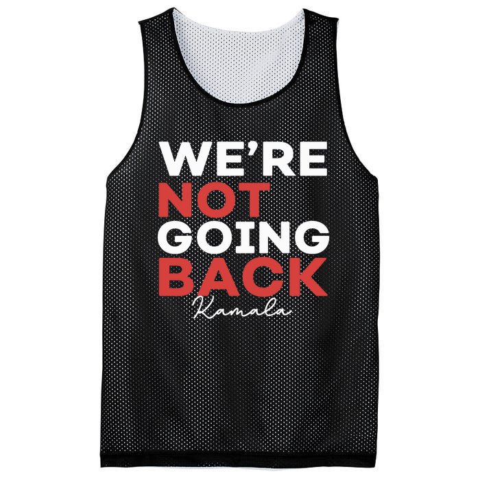 Madam President Kamala Harris WeRe Not Going Back 2024 Mesh Reversible Basketball Jersey Tank