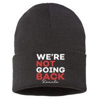 Madam President Kamala Harris WeRe Not Going Back 2024 Sustainable Knit Beanie