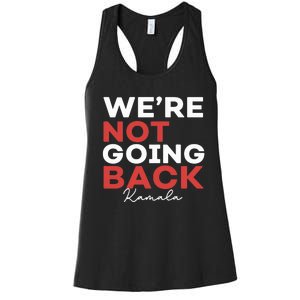 Madam President Kamala Harris WeRe Not Going Back 2024 Women's Racerback Tank