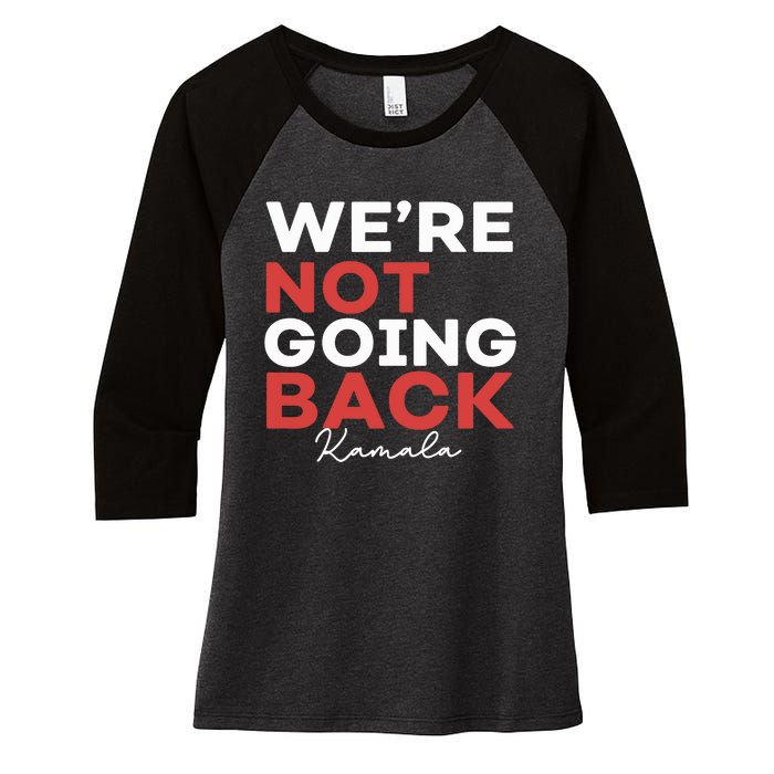 Madam President Kamala Harris WeRe Not Going Back 2024 Women's Tri-Blend 3/4-Sleeve Raglan Shirt