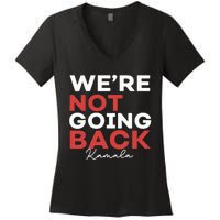 Madam President Kamala Harris WeRe Not Going Back 2024 Women's V-Neck T-Shirt