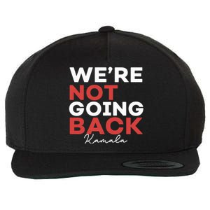 Madam President Kamala Harris WeRe Not Going Back 2024 Wool Snapback Cap