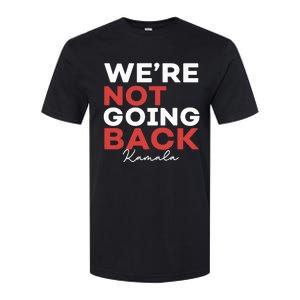 Madam President Kamala Harris WeRe Not Going Back 2024 Softstyle CVC T-Shirt