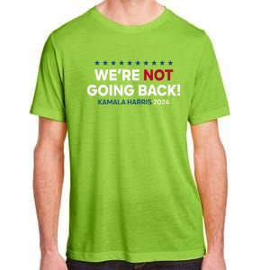 Madam President Kamala Harris Were Not Going Back 2024 Kamala Harris Adult ChromaSoft Performance T-Shirt