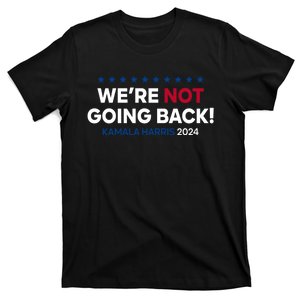 Madam President Kamala Harris Were Not Going Back 2024 Kamala Harris T-Shirt