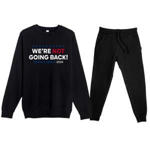 Madam President Kamala Harris Were Not Going Back 2024 Kamala Harris Premium Crewneck Sweatsuit Set