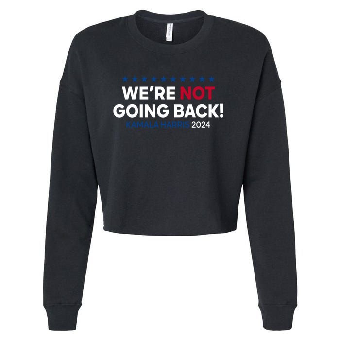 Madam President Kamala Harris Were Not Going Back 2024 Kamala Harris Cropped Pullover Crew