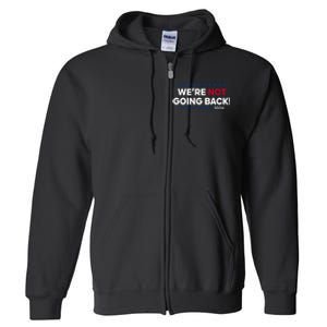 Madam President Kamala Harris Were Not Going Back 2024 Kamala Harris Full Zip Hoodie