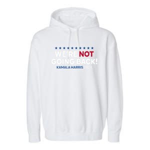 Madam President Kamala Harris Were Not Going Back 2024 Kamala Harris Garment-Dyed Fleece Hoodie