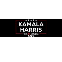 Madam President Kamala Harris Were Not Going Back 2024 Bumper Sticker