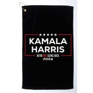 Madam President Kamala Harris Were Not Going Back 2024 Platinum Collection Golf Towel