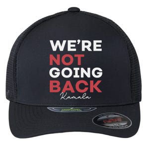 Madam President Kamala Harris WeRe Not Going Back 2024 Flexfit Unipanel Trucker Cap