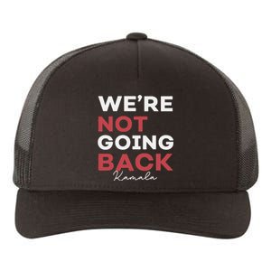 Madam President Kamala Harris WeRe Not Going Back 2024 Yupoong Adult 5-Panel Trucker Hat