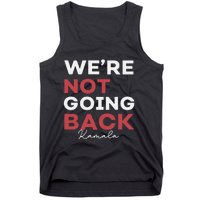 Madam President Kamala Harris WeRe Not Going Back 2024 Tank Top