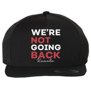 Madam President Kamala Harris WeRe Not Going Back 2024 Wool Snapback Cap