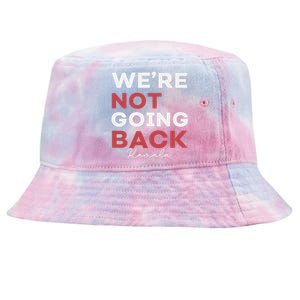 Madam President Kamala Harris WeRe Not Going Back 2024 Tie-Dyed Bucket Hat