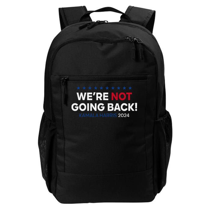 Madam President Kamala Harris WeRe Not Going Back 2024 Gift Daily Commute Backpack