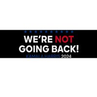 Madam President Kamala Harris WeRe Not Going Back 2024 Gift Bumper Sticker