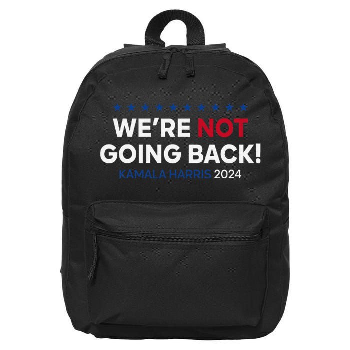 Madam President Kamala Harris WeRe Not Going Back 2024 Gift 16 in Basic Backpack