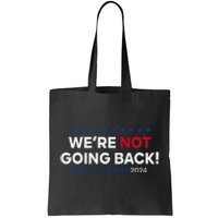 Madam President Kamala Harris WeRe Not Going Back 2024 Gift Tote Bag