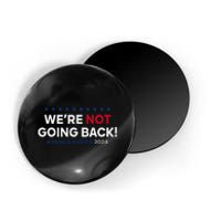 Madam President Kamala Harris WeRe Not Going Back 2024 Gift Magnet