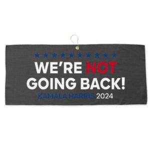 Madam President Kamala Harris WeRe Not Going Back 2024 Gift Large Microfiber Waffle Golf Towel