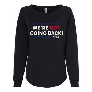 Madam President Kamala Harris WeRe Not Going Back 2024 Gift Womens California Wash Sweatshirt